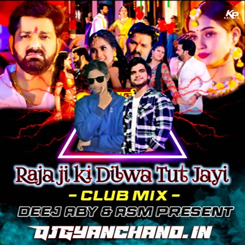 Raja Ji Ke Dilwa { Aby Club Mix } - Dj Abhay Aby x Dj AsM Shubham